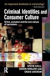Criminal Identities and Consumer Culture: Crime, Exclusion and the New Culture of Narcissm
