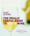 The Really Useful Guide to White Wine