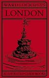A Pictorial and Descriptive Guide to London