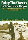 Policy That Works for Forests and People: Real Prospects for Governance and Livelihoods (The Earthscan Forest Library)