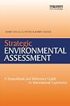 Strategic Environmental Assessment: A Sourcebook and Reference Guide to International Experience