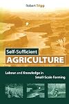 Self-sufficient Agriculture: Labour And Knowledge in Small-scale Farming