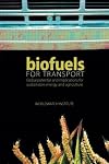 Biofuels for Transport: Global Potential and Implications for Sustainable Energy and Agriculture