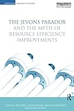The Jevons Paradox And The Myth Of Resource Efficiency Improvements