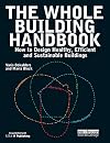 The Whole Building Handbook: How to Design Healthy, Efficient and Sustainable Buildings