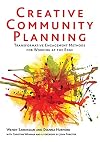 Creative Community Planning: Transformative Engagement Methods for Working at the Edge (Tools for Community Planning)