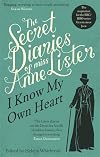 The Secret Diaries of Miss Anne Lister 1: I Know My Own Heart