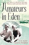 Amateurs in Eden: The Story of a Bohemian Marriage: Nancy and Lawrence Durrell