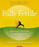 Fully Fertile A Holistic 12week Plan For Optimal Fertility