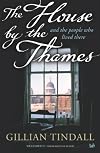 The House By the Thames: And the People Who Lived There