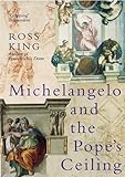 Michelangelo And The Pope’s Ceiling