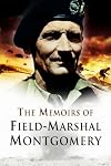The Memoirs of Field-Marshal Montgomery