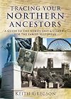 Tracing Your Northern Ancestors: A Guide to the North-East and Cumbria for the Family Historian (Tracing your Ancestors)
