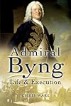 ADMIRAL BYNG: His Rise and Execution