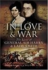 In Love & War: The Lives and Marriage of General Harry and Lady Smith