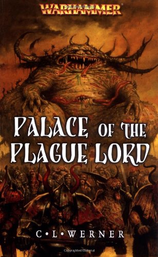 Palace of the Plague Lord (By: C.L. Werner) cover
