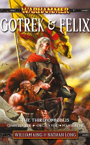 Gotrek & Felix (By: Nathan Long) cover