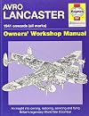 Avro Lancaster Owners' Workshop Manual 1941 Onwards (all marks)