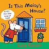 Is This Maisy's House?