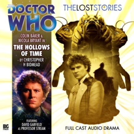 The Hollows of Time (By: Nicola Bryant,Colin Baker,Christopher H. Bidmead) cover