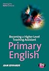 Becoming a Higher Level Teaching Assistant: Primary English (Higher Level Teaching Assistants)