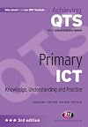 Primary ICT: Knowledge, Understanding and Practice (Achieving QTS Series)