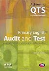 Primary English : audit and test :assessing your knowledge and understanding