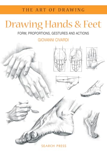 Portada de Drawing Hands & Feet: Form - Proportions - Gestures and Actions (The Art of Drawing)