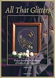 All That Glitters Projects Featuring The Techniques Of Goldwork And Stumpwork