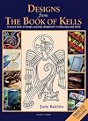 Designs from the Book of Kells: A Source Book of Designs Specially Adapted for Craftspeople and Artists