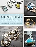 Stonesetting For Contemporary Jewellery Makers Techniques Inspiration Professional Advice For Stunning Results