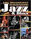 The Definitive Illustrated Encyclopedia of Jazz and Blues