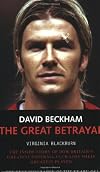 David Beckham: The Great Betrayal