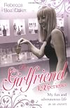 The Girlfriend Experience: My Fun and Adventurous Life as an Escort