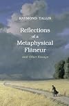 Reflections of a Metaphysical Flaneur and Other Essays
