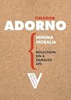 Minima Moralia: Reflections on a Damaged Life