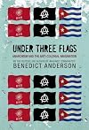 Under Three Flags: Anarchism and the Anti-Colonial Imagination