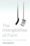 The Intangibilities of Form: Skill and Deskilling in Art after the Readymade