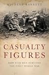 Casualty Figures: How Five Men Survived the First World War