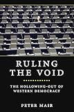 Ruling The Void The Hollowing Of Western Democracy