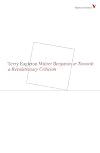 Walter Benjamin: Or, Towards a Revolutionary Criticism