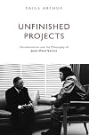 Unfinished Projects: Decolonization and the Philosophy of Jean-Paul Sartre