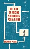 The Art of Asking Your Boss for a Raise