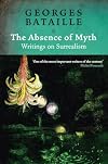 The Absence of Myth: Writings on Surrealism