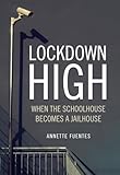 Lockdown High When The Schoolhouse Becomes A Jailhouse