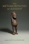The Metamorphoses of Kinship
