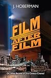 Film After Film: (Or, What Became of 21st Century Cinema?)