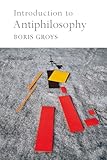 Introduction To Antiphilosophy