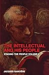The Intellectual and His People: Staging the People Volume 2