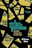 The Spectacle Of Disintegration Situationist Passages Out Of The Twentieth Century